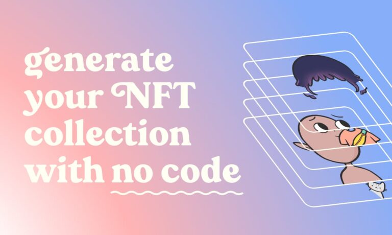 10 NFT Generator to Create Your NFT Art Collection [No Code]